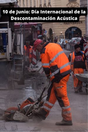 10 de Junio: Día Internacional de la Descontaminación Acústica