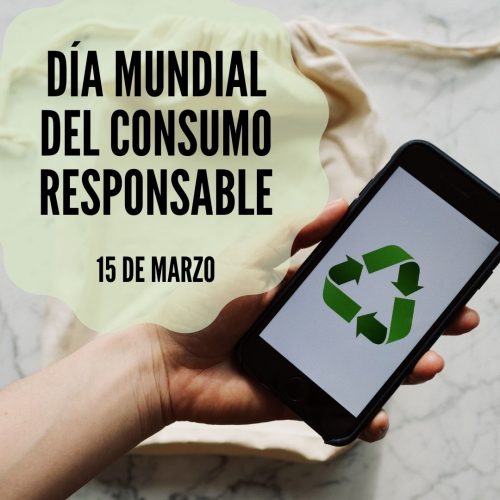 15 DE MARZO: DÍA MUNDIAL DEL CONSUMO RESPONSABLE